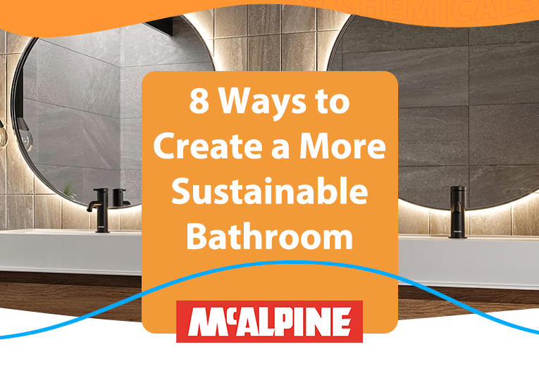 8 Ways to Create a More Sustainable Bathroom